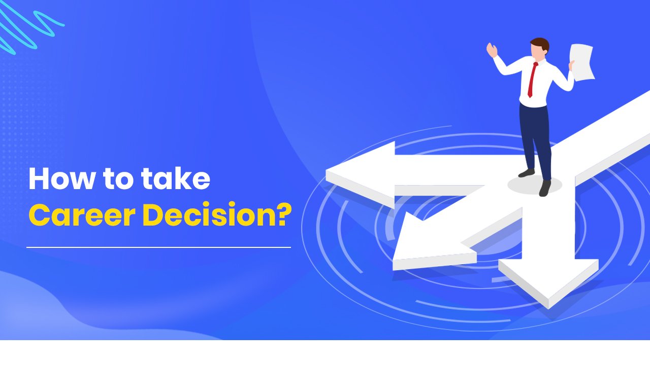 How to take Career Decision?